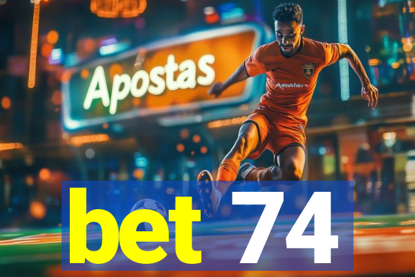 bet 74